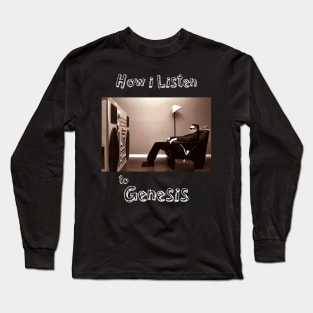 how i listen genesis Long Sleeve T-Shirt